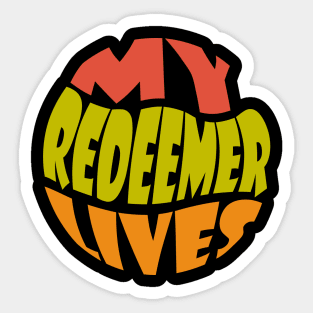 My Redeemer lives Sticker